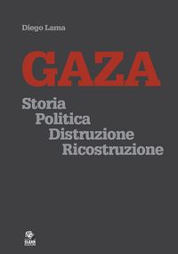 Produktbild: Gaza. Storia politica distruzione ricostruzione