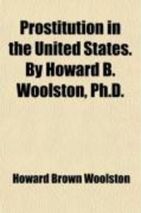 Produktbild: Prostitution in the United States. by Howard B. Woolston, PH.D. (7, V. 1)