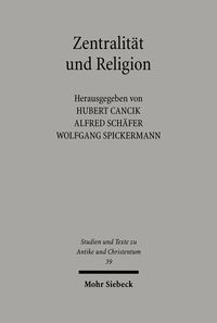 Bild vom Artikel Zentralität und Religion vom Autor Hubert Cancik