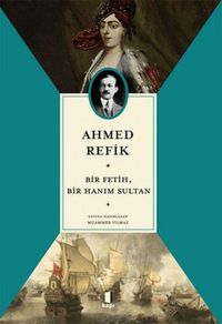 Produktbild: Ahmed Refik Bir Fetih, Bir Hanim Sultan