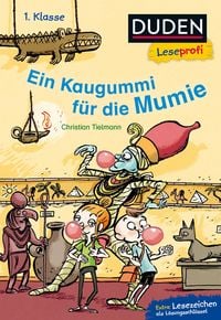 Produktbild: Duden Leseprofi &ndash; Ein Kaugummi f&uuml;r die Mumie, 1. Klasse