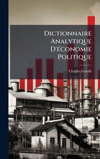 Produktbild: Dictionnaire Analytique D'&Atilde;(c)conomie Politique