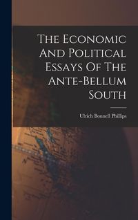 Produktbild: The Economic And Political Essays Of The Ante-bellum South