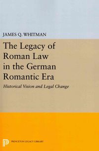 Produktbild: The Legacy of Roman Law in the German Romantic Era