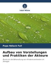 Produktbild: Aufbau von Vorstellungen und Praktiken der Akteure
