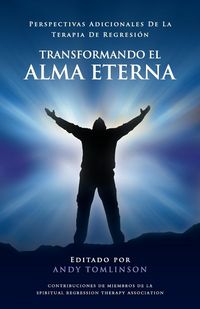 Produktbild: Transformando El Alma Eterna - Perspectivas Adicionales de La Terapia de Regresion