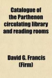 Produktbild: Catalogue of the Parthenon Circulating Library and Reading Rooms