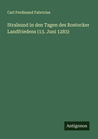 Produktbild: Stralsund in den Tagen des Rostocker Landfriedens (13. Juni 1283)
