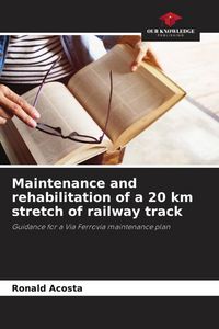 Produktbild: Maintenance and rehabilitation of a 20 km stretch of railway track