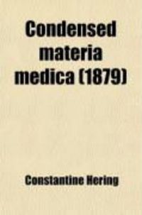 Produktbild: Condensed Materia Medica (1879)