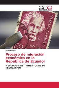 Produktbild: Proceso de migraci&oacute;n econ&oacute;mica en la Rep&uacute;blica de Ecuador