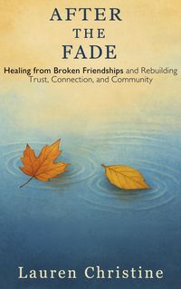 Produktbild: After the Fade: Healing from Broken Friendships and Rebuilding Trust, Connection, and Community