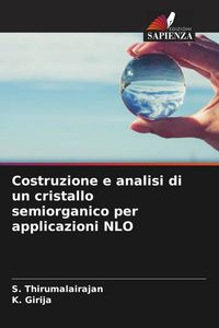 Produktbild: Costruzione e analisi di un cristallo semiorganico per applicazioni NLO