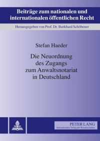 Produktbild: Die Neuordnung des Zugangs zum Anwaltsnotariat in Deutschland