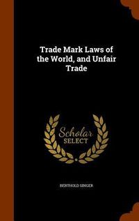 Produktbild: Trade Mark Laws of the World, and Unfair Trade