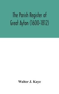 Produktbild: The Parish Register Of Great Ayton ( 1600-1812)