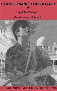 Produktbild: Islamic Finance Consultancy: An Eaglemont Career Book for Students