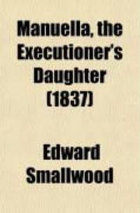 Produktbild: Manuella, the Executioner's Daughter (Volume 3); A Story of Madrid
