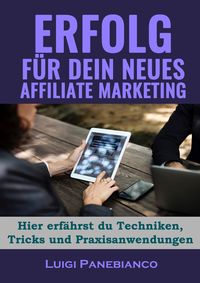Produktbild: Erfolg f&uuml;r Dein neues Affiliate Marketing