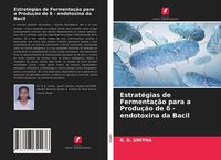 Produktbild: Estrat&eacute;gias de Fermenta&ccedil;&atilde;o para a Produ&ccedil;&atilde;o de &iquest; - endotoxina da Bacil