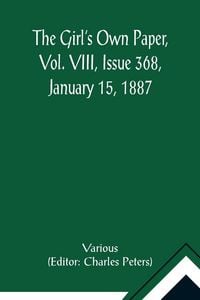 Produktbild: The Girl's Own Paper, Vol. VIII, Issue 368, January 15, 1887