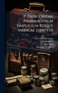 Produktbild: P. Dioscoridae Pharmacorum Simplicium Reique Medicae Libri VIII