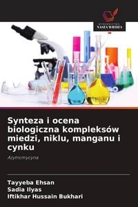 Produktbild: Synteza i ocena biologiczna kompleks&oacute;w miedzi, niklu, manganu i cynku