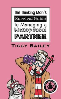 Produktbild: The Thinking Man's Survival Guide to Managing a Menopausal Partner