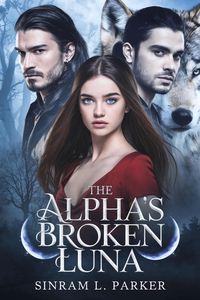 Produktbild: The Alpha's Broken Luna (the Alpha King Northern Ridge Pack Series, #4)