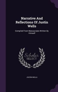 Produktbild: Narrative And Reflections Of Justin Wells