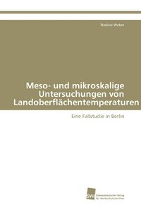 Produktbild: Meso- und mikroskalige Untersuchungen von Landoberfl&auml;chentemperaturen