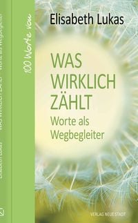 Produktbild: Was wirklich z&auml;hlt - Worte als Wegbegleiter