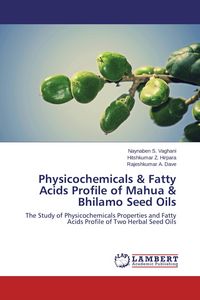 Produktbild: Physicochemicals & Fatty Acids Profile of Mahua & Bhilamo Seed Oils