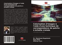 Produktbild: Colorisation d'images &agrave; l'aide d'une technique de correspondance de patchs &agrave; &eacute;chelle crois&eacute;e