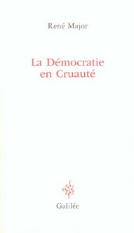 Produktbild: La d&eacute;mocratie en cruaut&eacute;