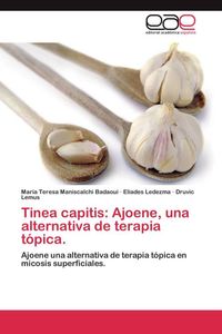 Produktbild: Maniscalchi Badaoui, M: Tinea capitis: Ajoene, una alternati