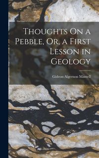 Produktbild: Thoughts On a Pebble, Or, a First Lesson in Geology