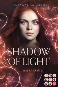Bild vom Artikel Shadow of Light: Lunajas Gabe (Die Vorgeschichte inklusive XXL-Leseprobe zur Reihe) vom Autor Alexandra Carol