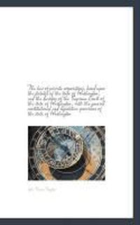 Produktbild: The Law of Private Corporations, Based Upon the Statutes of the State of Washington, and the Decisio