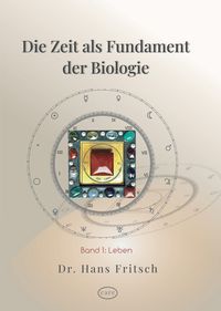 Produktbild: Die Zeit als Fundament der Biologie