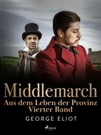 Produktbild: Middlemarch: Aus dem Leben der Provinz - Vierter Band