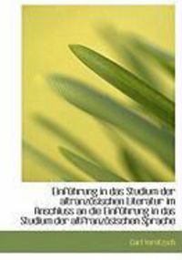 Produktbild: Einf Hrung in Das Studium Der Altranz Sischen Literatur Im Anschluss an Die Einf Hrung in Das Studiu