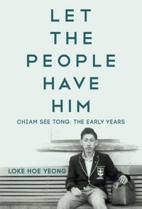 Produktbild: Let the People Have Him: Chiam See Tong: The Early Years