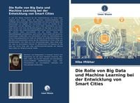 Produktbild: Die Rolle von Big Data und Machine Learning bei der Entwicklung von Smart Cities