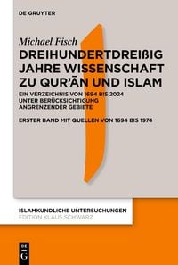 Produktbild: Dreihundertdrei&szlig;ig Jahre Wissenschaft zu Qur&rsquo;ān und Islam