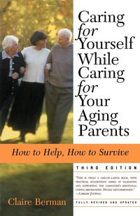 Produktbild: Caring for Yourself While Caring for Your Aging Parents