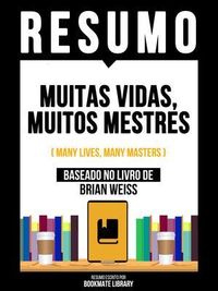 Produktbild: Resumo - Muitas Vidas, Muitos Mestres (Many Lives, Many Masters) - Baseado No Livro De Brian Weiss