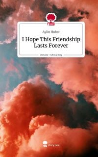 Produktbild: I Hope This Friendship Lasts Forever. Life is a Story - story.one