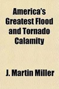 Produktbild: America's Greatest Flood and Tornado Calamity