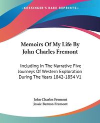 Produktbild: Fremont, J: Memoirs Of My Life By John Charles Fremont